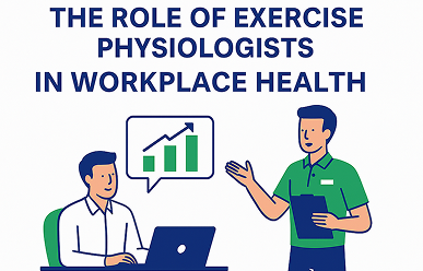 The Role of Exercise Physiologists in Workplace Health